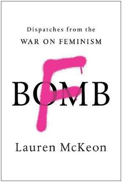 portada F-Bomb: Dispatches From the war on Feminism (en Inglés)