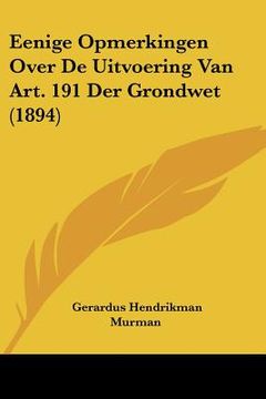 portada Eenige Opmerkingen Over De Uitvoering Van Art. 191 Der Grondwet (1894)