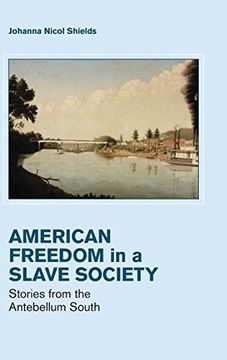 portada Freedom in a Slave Society (Cambridge Studies on the American South) (in English)