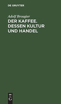 portada Der Kaffee. Dessen Kultur und Handel (in German)