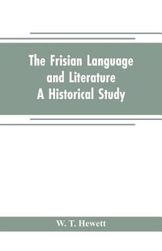 portada The Frisian language and literature: A historical study (en Inglés)