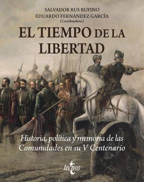 portada El Tiempo de la Libertad: Historia, Política y Memoria de las Comunidades en su v Centenario