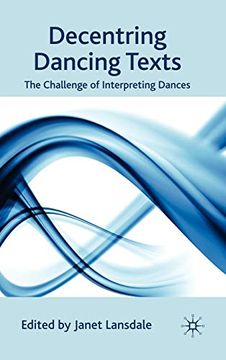portada Decentring Dancing Texts: The Challenge of Interpreting Dances (en Inglés)