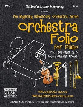 portada Orchestra Folio for Piano: A collection of elementary orchestra arrangements with free online mp3 accompaniment tracks (en Inglés)