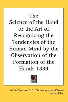 portada the science of the hand or the art of recognizing the tendencies of the human mind by the observation of the formation of the hands 1889