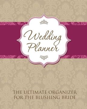 portada Wedding Planner: The Ultimate Organizer for the Blushing Bride