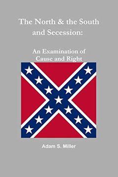 portada The North & the South and Secession: An Examination of Cause and Right (in English)