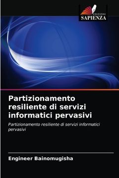 portada Partizionamento resiliente di servizi informatici pervasivi (in Italian)