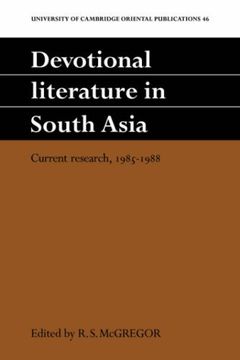 portada Devotional Literature in South Asia: Current Research, 1985 1988 (University of Cambridge Oriental Publications) (en Inglés)