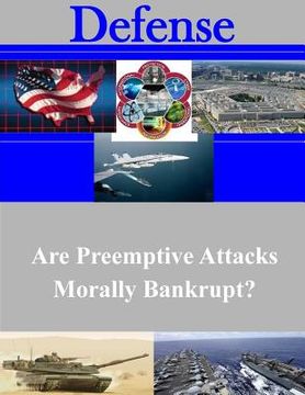 portada Are Preemptive Attacks Morally Bankrupt? (en Inglés)