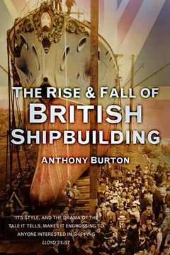 portada The Rise and Fall of British Shipbuilding