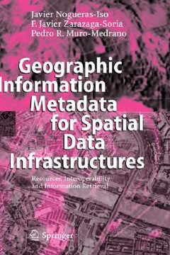 portada geographic information metadata for spatial data infrastructures: resources, interoperability and information retrieval (en Inglés)