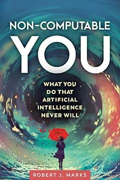 portada Non-Computable You: What you do That Artificial Intelligence Never Will (in English)