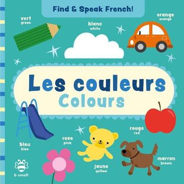 portada Les Couleurs - Colours (Find and Speak French) (in English)