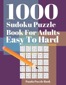 portada 1000 Sudoku Puzzle Books For Adults Easy To Hard: Brain Games for Adults - Logic Games For Adults - Mind Games Puzzle (en Inglés)