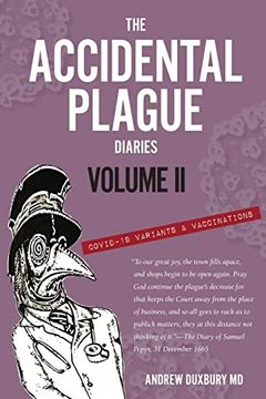 portada The Accidental Plague Diaries, Volume ii: Covid-19 Variants and Vaccinations (en Inglés)