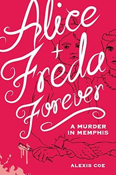 portada Alice + Freda Forever: A Murder in Memphis (en Inglés)