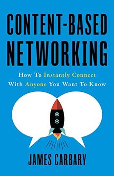 portada Content-Based Networking: How to Instantly Connect With Anyone you Want to Know (en Inglés)