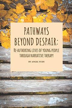 portada Pathways Beyond Despair: Re-Authoring Lives of Young People Through Narrative Therapy (in English)