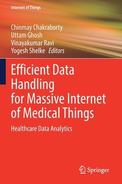 portada Efficient Data Handling for Massive Internet of Medical Things: Healthcare Data Analytics