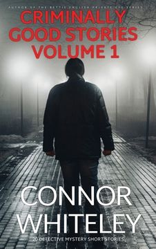 portada Criminally Good Stories Volume 1: 20 Detective Mystery Short Stories