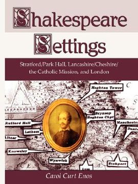 portada shakespeare settings: stratford / park hall, lancashire / cheshire / the catholic mission, and london (in English)