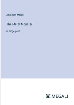 portada The Metal Monster: in large print