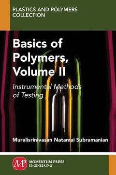 portada Basics of Polymers, Volume II: Instrumental Methods of Testing (in English)