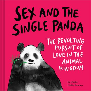 portada Sex and the Single Panda: The Revolting Pursuit of Love in the Animal Kingdom (in English)