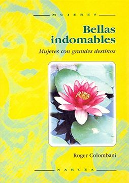 portada Bellas Indomables: Mujeres con Grandes Destinos