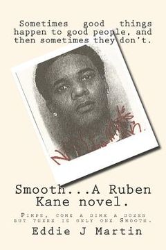 portada Smooth... a Ruben Kane Novel.: Pimps, Come a Dime a Dozen But There Is Only One Smooth (en Inglés)