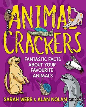 portada Animal Crackers: Fantastic Facts about Your Favourite Animals (en Inglés)