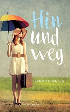 portada Hin und weg - Geschichten für unterwegs (in German)