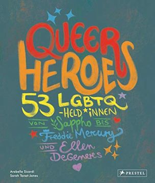 portada Queer Heroes (Dt. ): 53 Lgbtq-Held*Innen von Sappho bis Freddie Mercury und Ellen Degeneres (en Alemán)