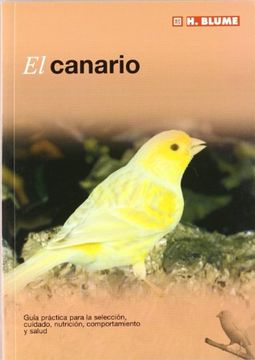 portada El Canario: Guía Práctica Para la Selección, Cuidado, Nutrición, Comportamiento y Salud (in Spanish)