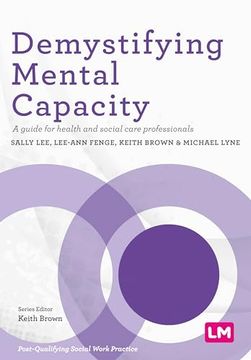 portada Demystifying Mental Capacity: A Guide for Health and Social Care Professionals (Post-Qualifying Social Work Practice Series) 