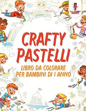 portada Crafty Pastelli: Libro da Colorare per Bambini di 1 Anno (en Italiano)