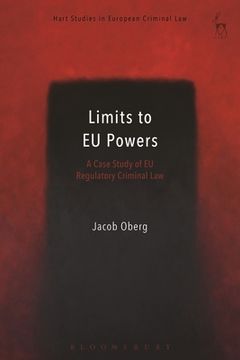 portada Limits to EU Powers A Case Study of EU Regulatory Criminal Law (en Inglés)