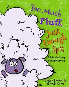 portada Too Much Fluff, Just Enough Spit: A Tale of a Sheep Finding His Moxie (en Inglés)