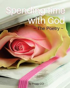portada Spending Time with God: The Poetry (en Inglés)