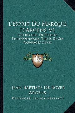 portada l'esprit du marquis d'argens v1: ou recueil de pensees philosophiques, tirees de ses ouvrages (1775)