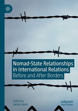 portada Nomad-State Relationships in International Relations: Before and After Borders (en Inglés)