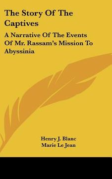 portada the story of the captives: a narrative of the events of mr. rassam's mission to abyssinia (en Inglés)