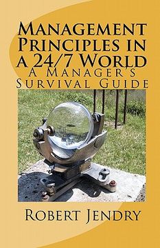 Libro management principles in a 24/7 world (en Inglés) De jendry, robert - Buscalibre