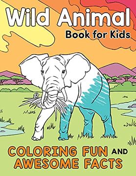 portada Wild Animal Book for Kids: Coloring Fun and Awesome Facts (in English)
