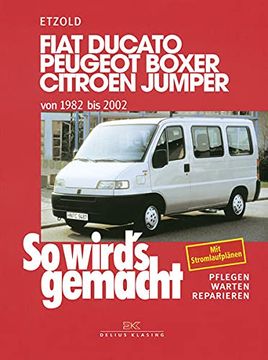 portada So Wird's Gemacht. Fiat Ducato / Peugeot Boxer / Citroen Jumper. Von 1982 bis 2002 (en Alemán)