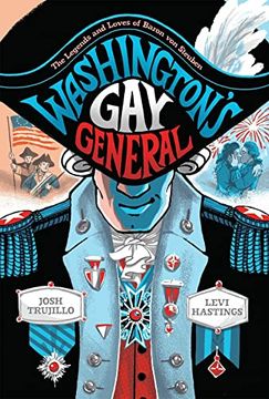 portada Washington's gay General: The Legends and Loves of Baron von Steuben (en Inglés)