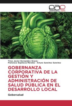 portada Gobernanza Corporativa de la Gesti�N y Administraci�N de Salud P�Blica en el Desarrollo Local: Gobersalud