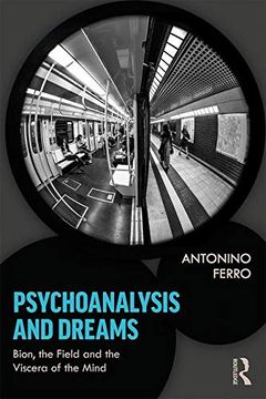 portada Psychoanalysis and Dreams: Bion, the Field and the Viscera of the Mind 