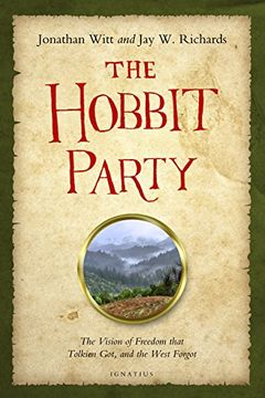 portada The Hobbit Party: The Vision of Freedom That Tolkien Got, and the West Forgot